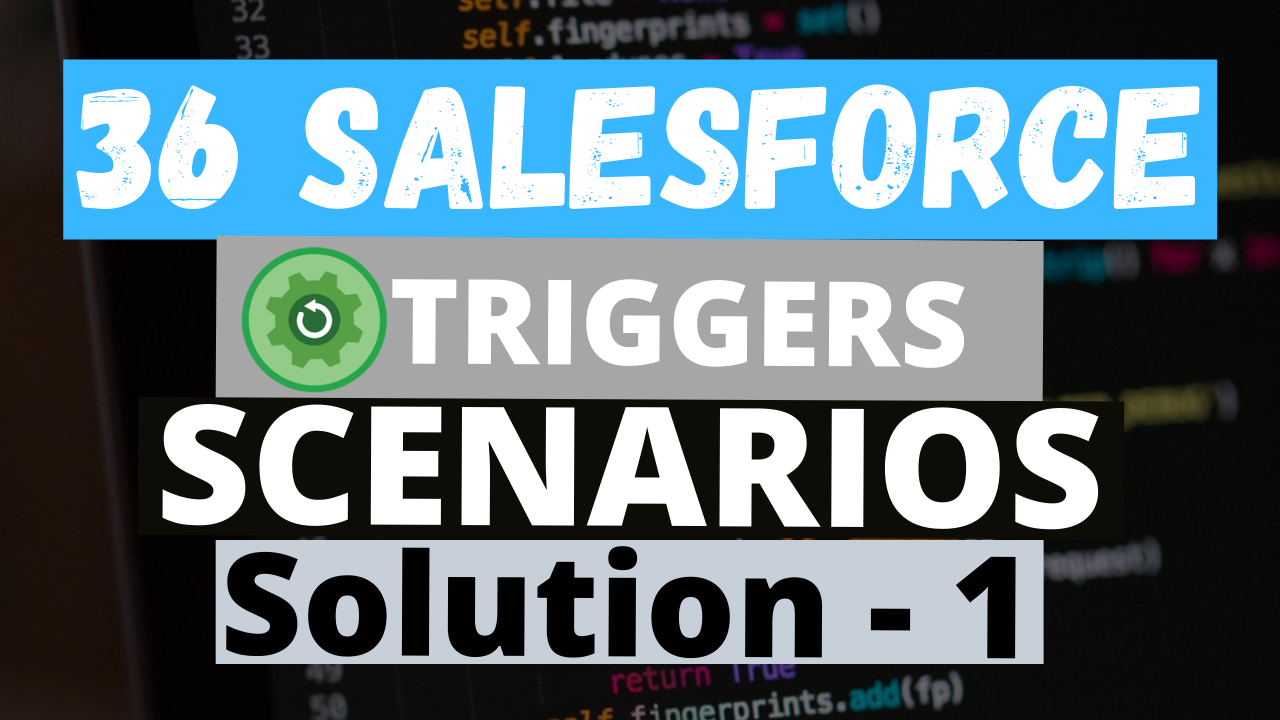 36-trigger-scenarios-in-salesforce-with-solution-part-1-salesforce-geek