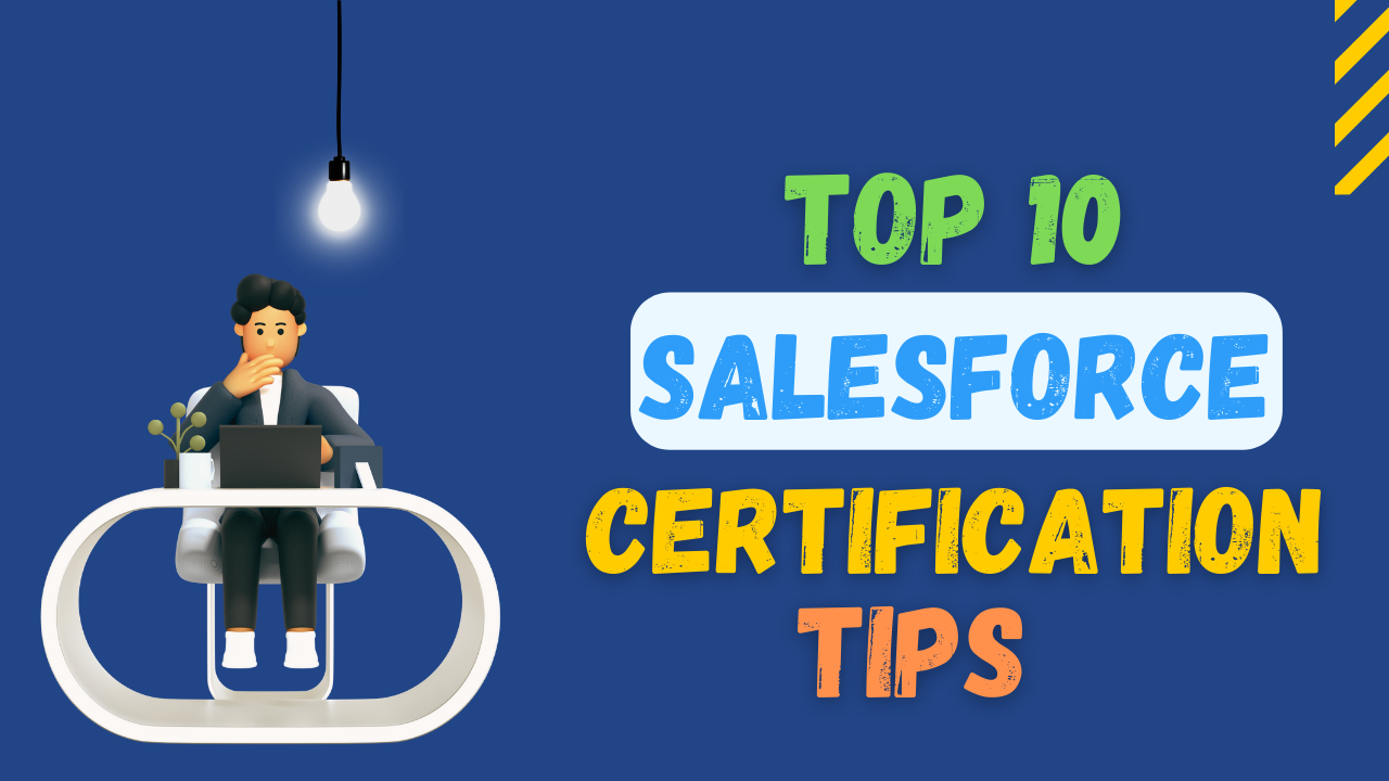 Top 10 Salesforce Certification Tips