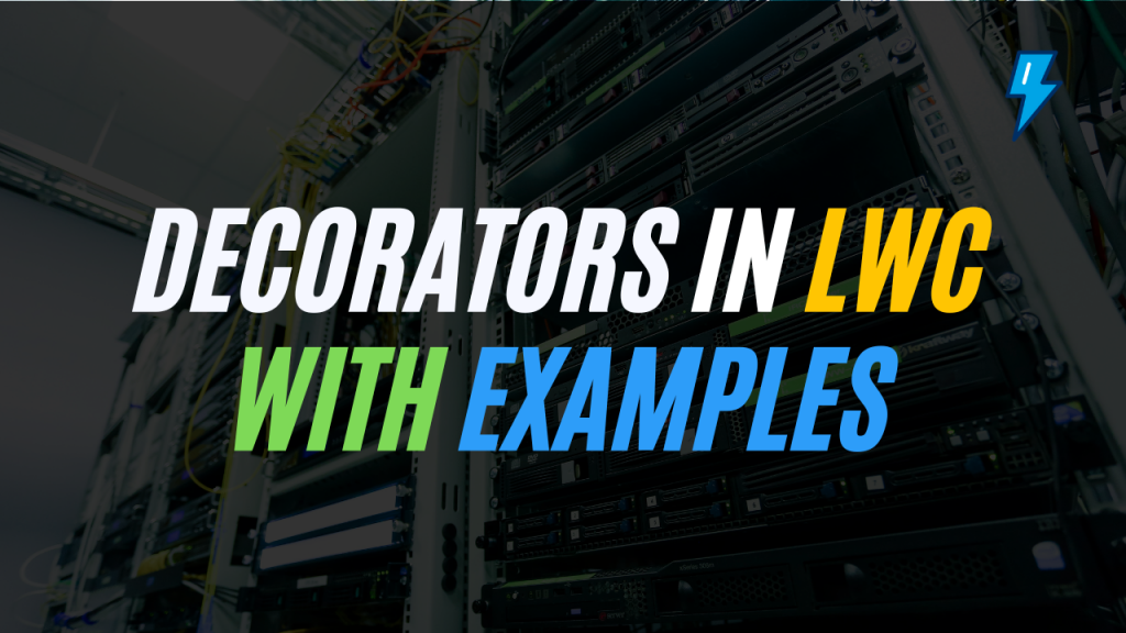 Decorators in LWC with examples