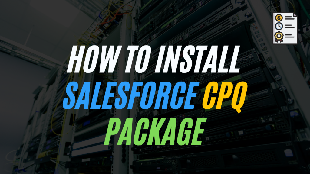 How to Install Salesforce CPQ Package