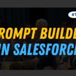Prompt Builder in Salesforce