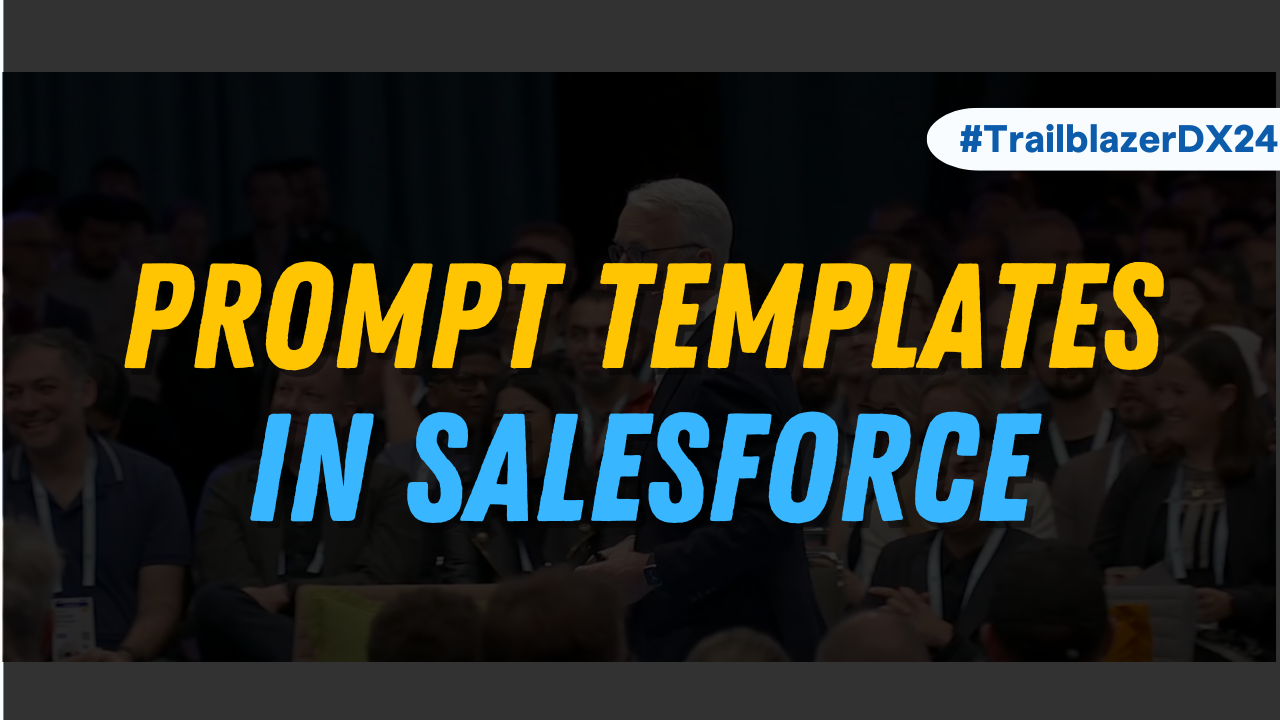 Prompt Templates in Salesforce