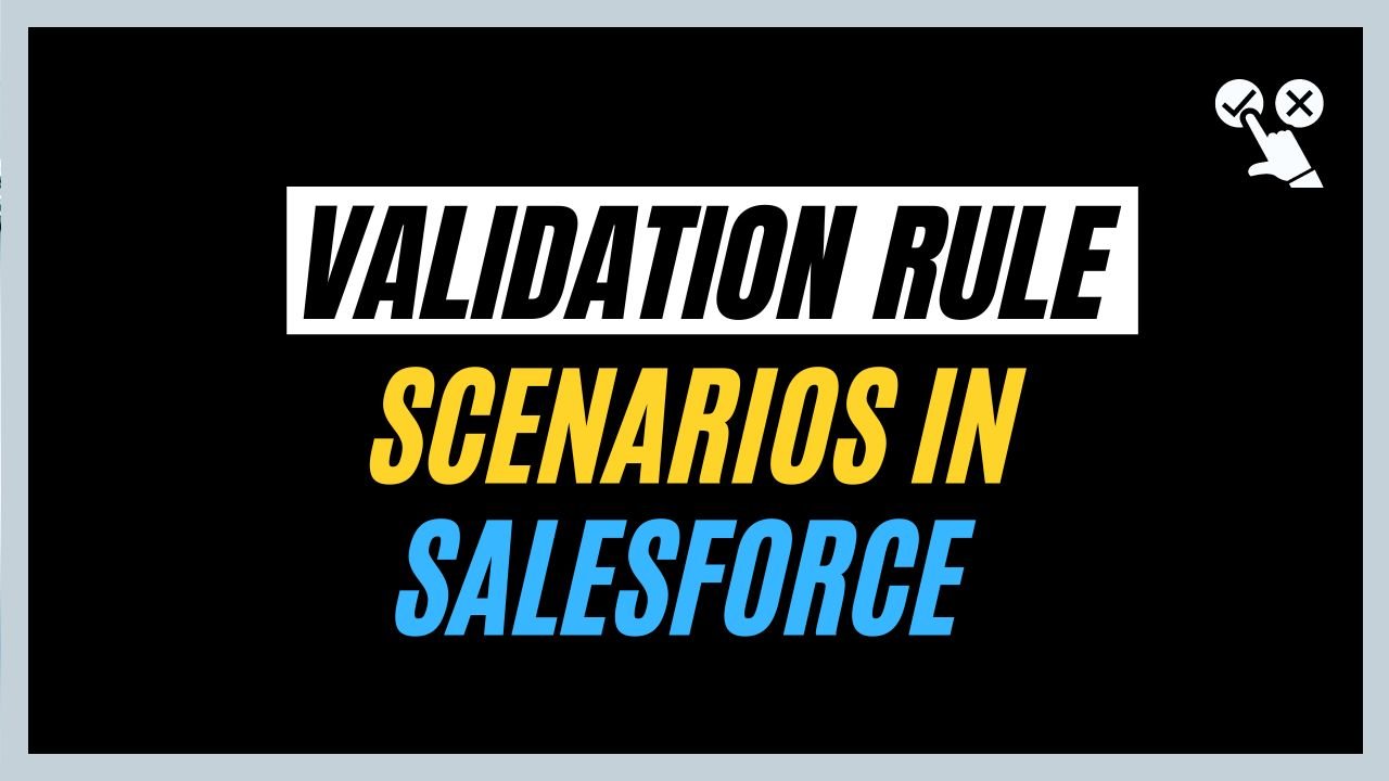 20 Important Validation Rules in Salesforce