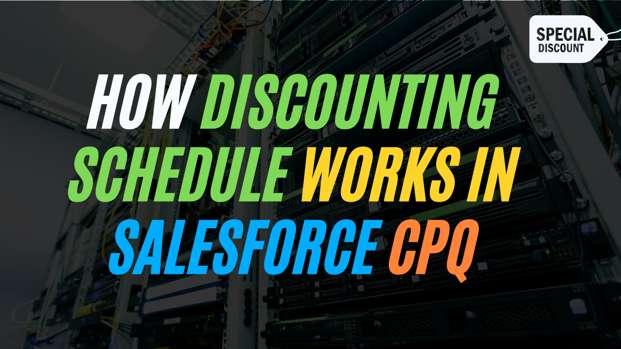 How Discounting Schedule Works in Salesforce CPQ