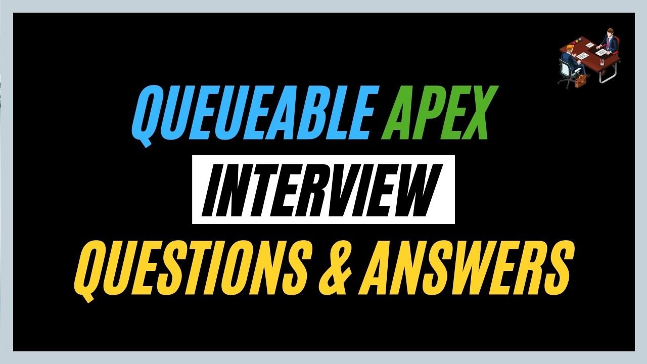 Queueable Apex Interview Questions and Answers