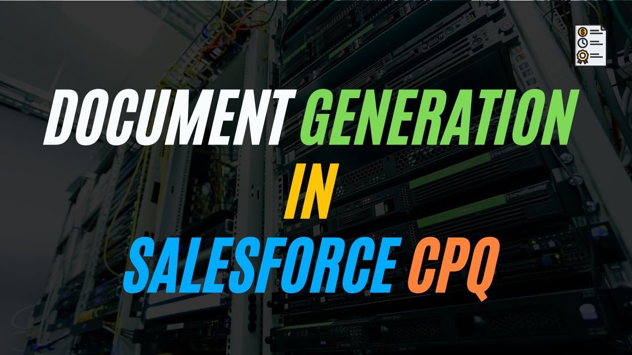 Document Generation in Salesforce CPQ