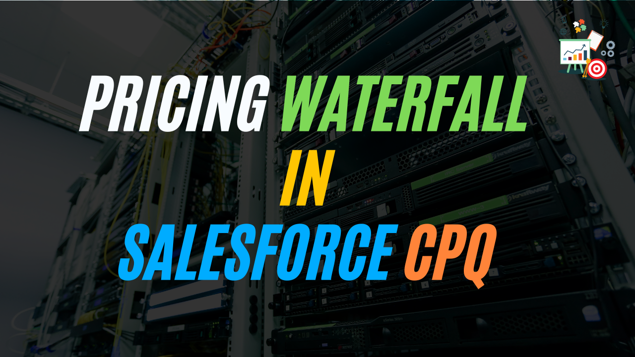 Pricing Waterfall in Salesforce CPQ