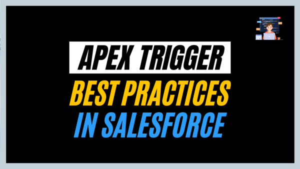 Apex Trigger Best Practices in Salesforce - Salesforce Geek