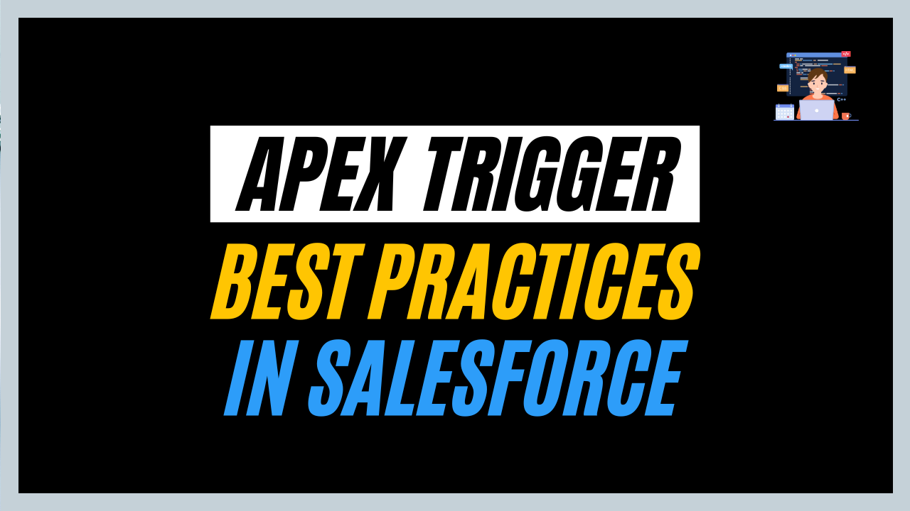Apex Trigger Best Practices in Salesforce