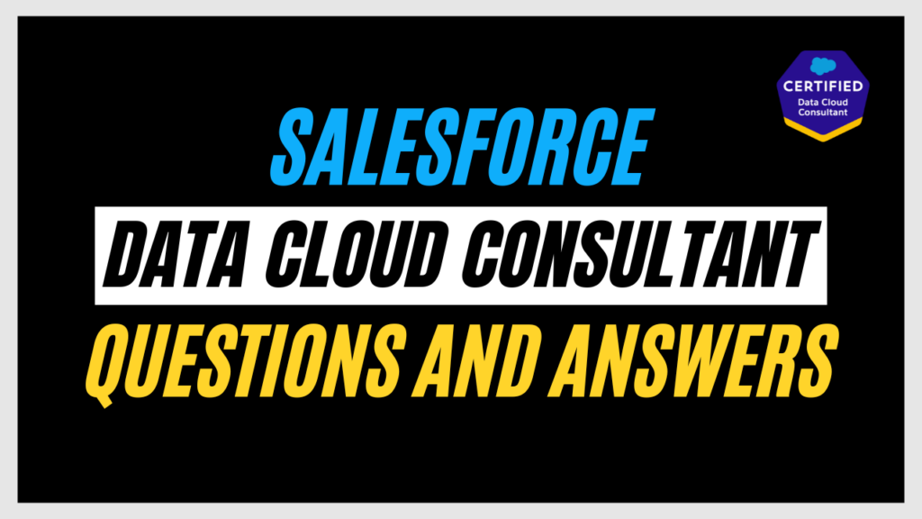 Salesforce Data Cloud Consultant Questions and Answers