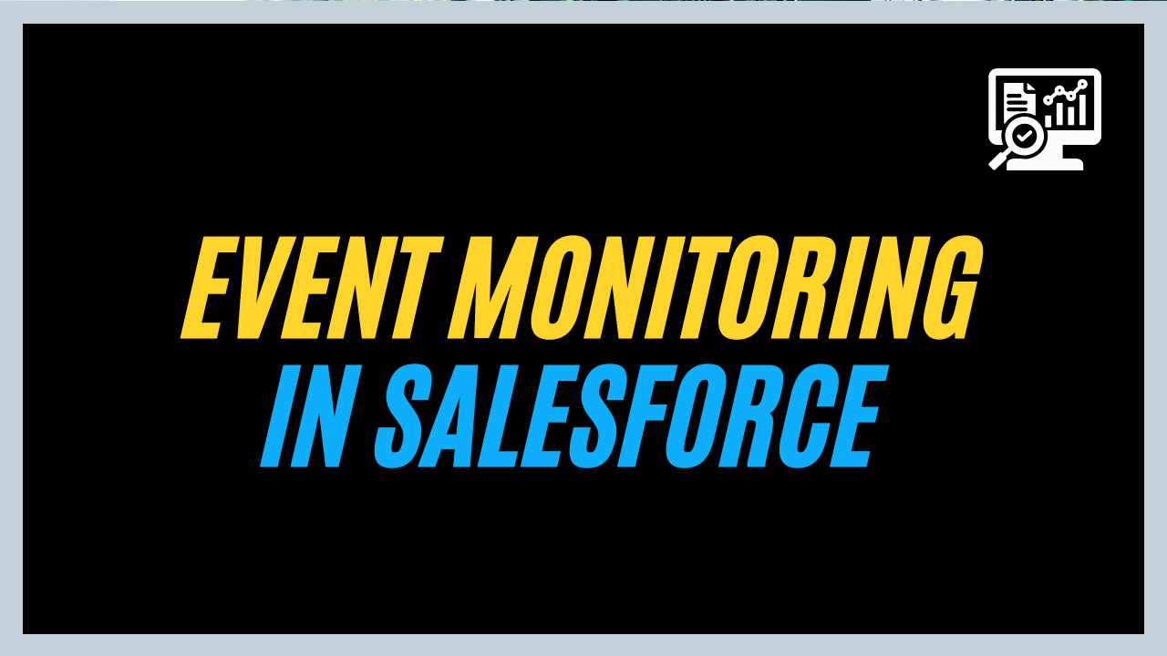 Event Monitoring in Salesforce