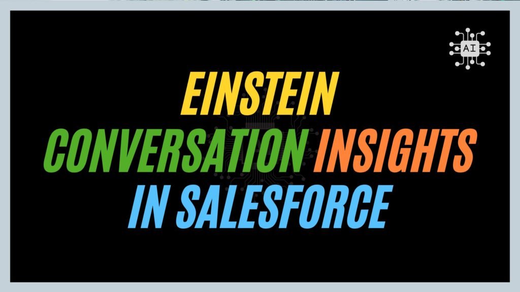 Einstein Conversation Insights in Salesforce - Salesforce Geek