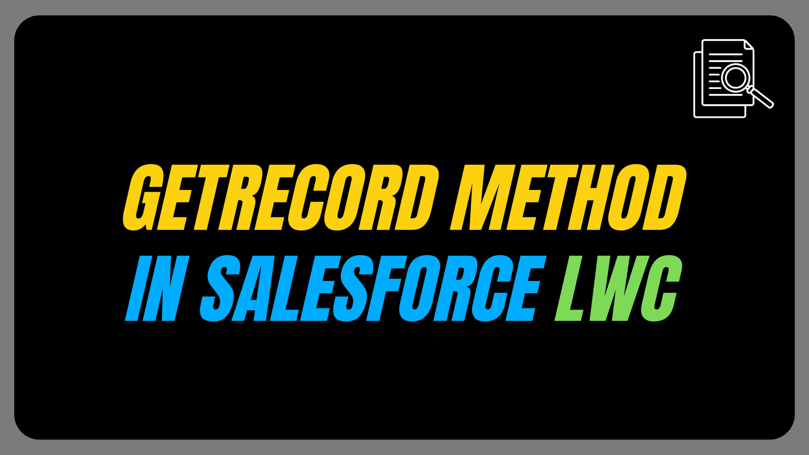 How to Use the getRecord Method in Salesforce LWC