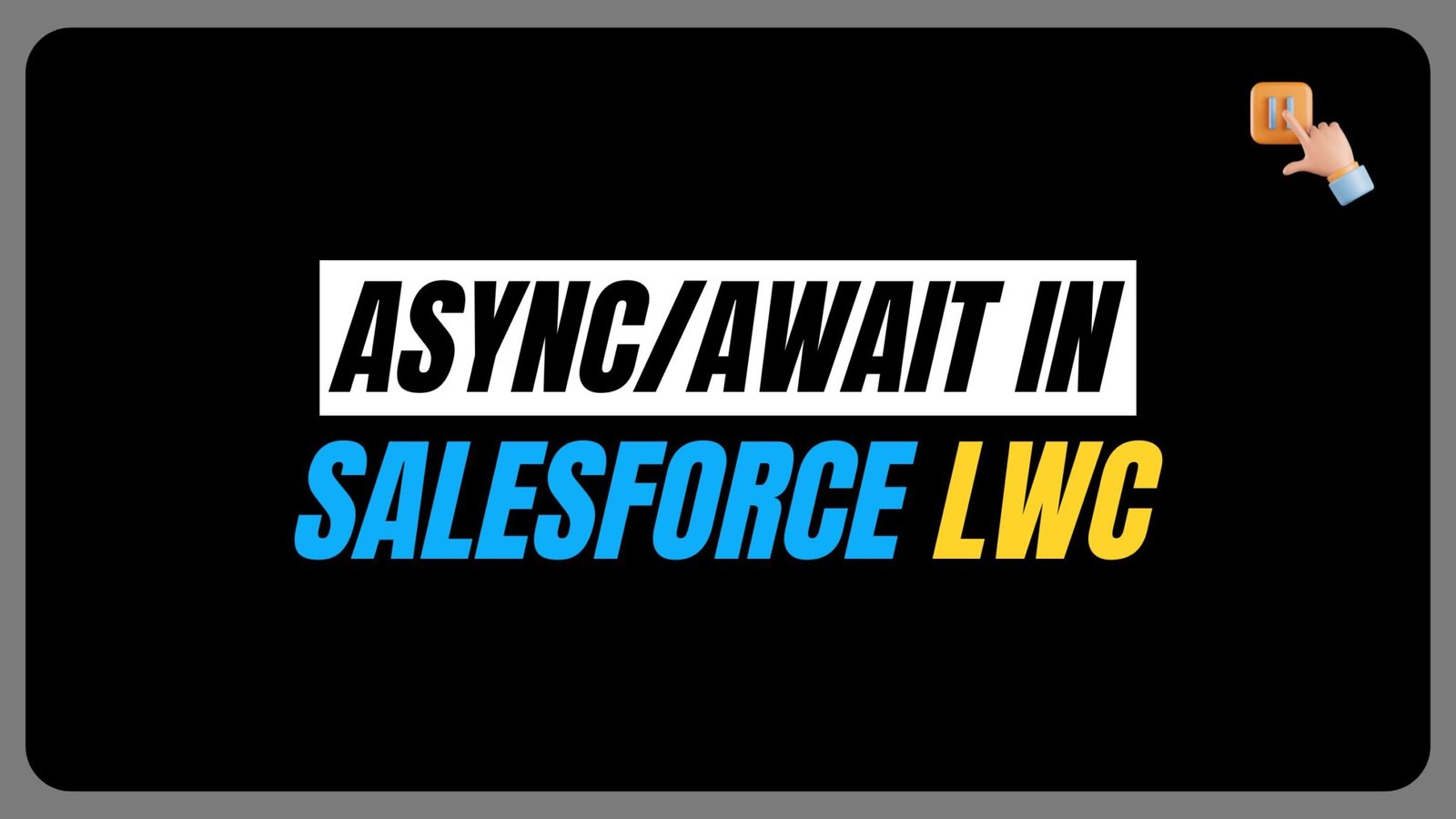 Async/Await in Lightning Web Components (LWC) - Salesforce Geek