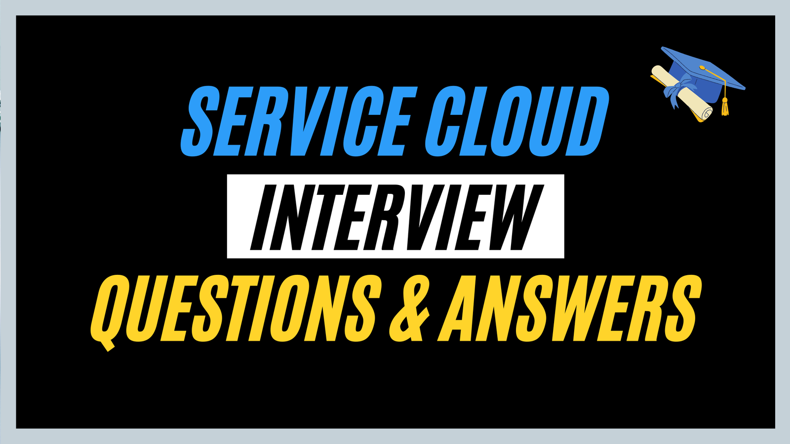 Service Cloud Interview Questions and Answers