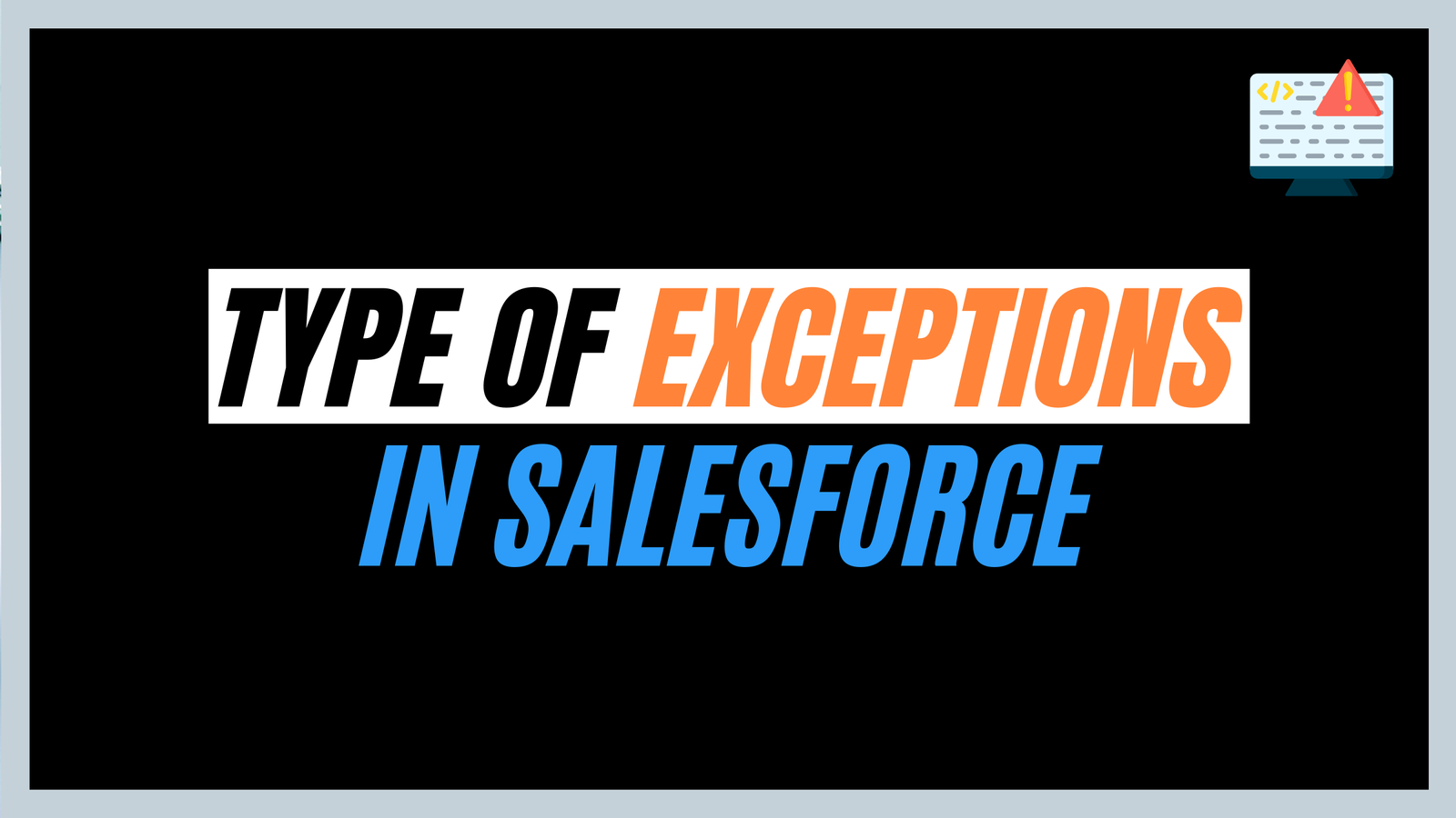 Types of Exceptions in Salesforce