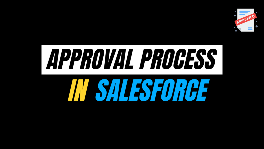 Approval process in Salesforce with example