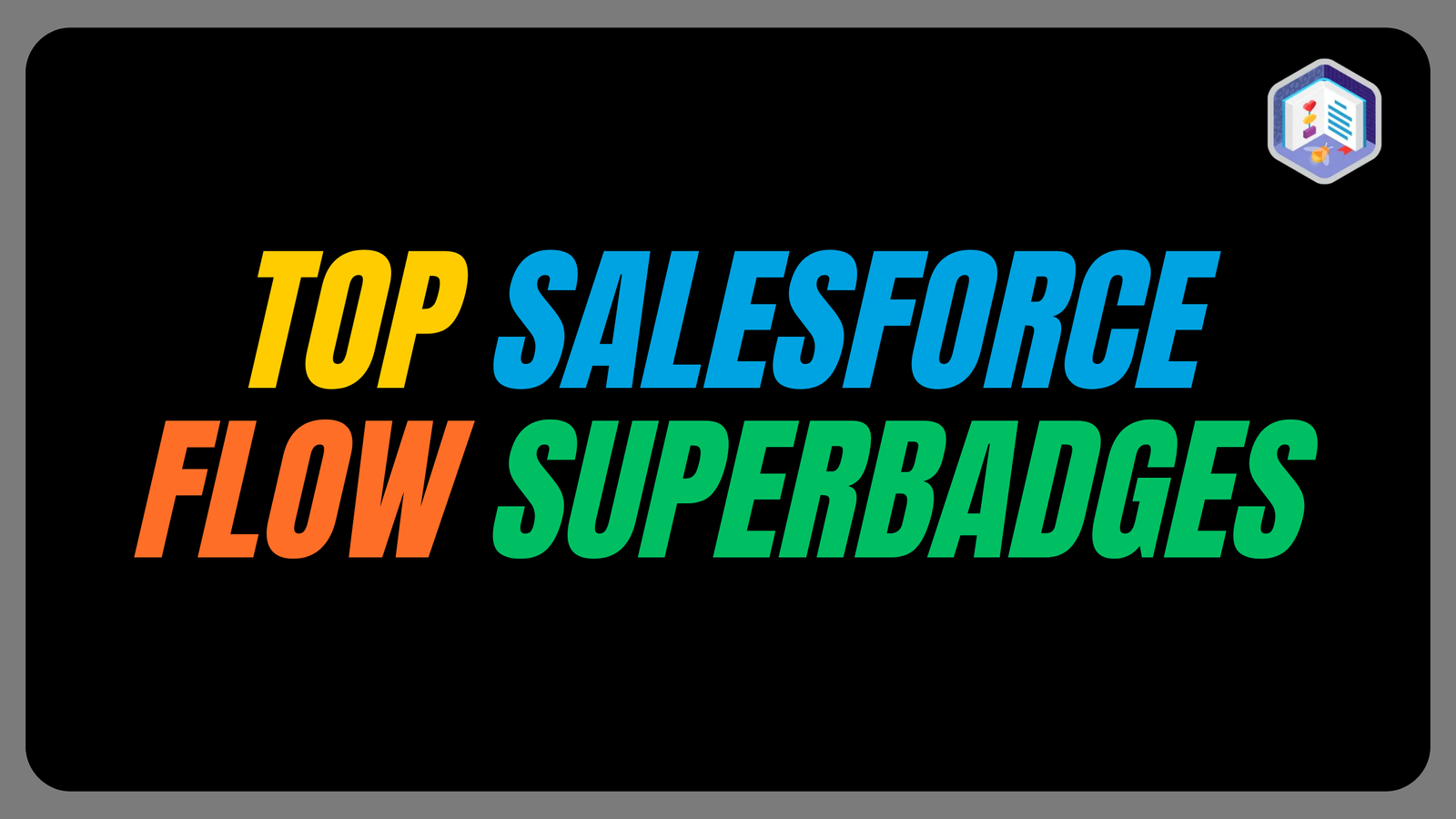 Top Salesforce Flow Superbadges