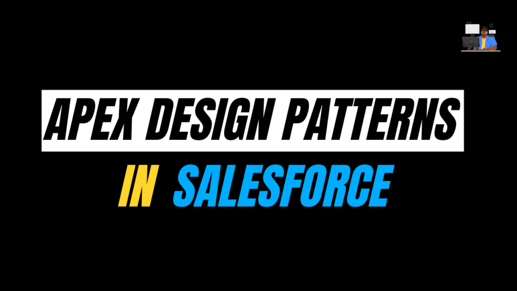Apex Design Patterns in Salesforce