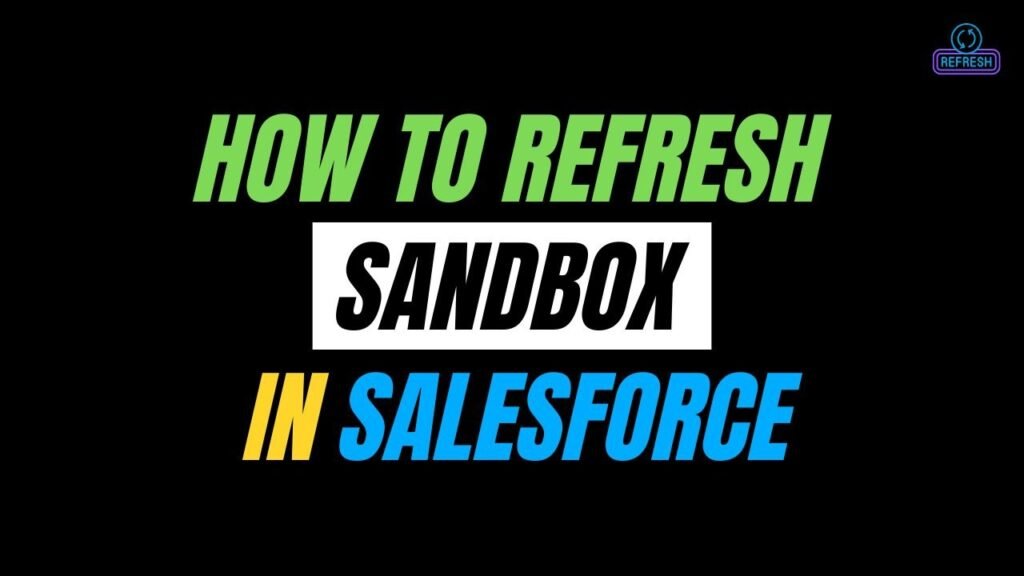 Refresh Salesforce Sandbox