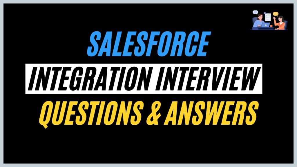 Salesforce Integration Interview Questions And Answers