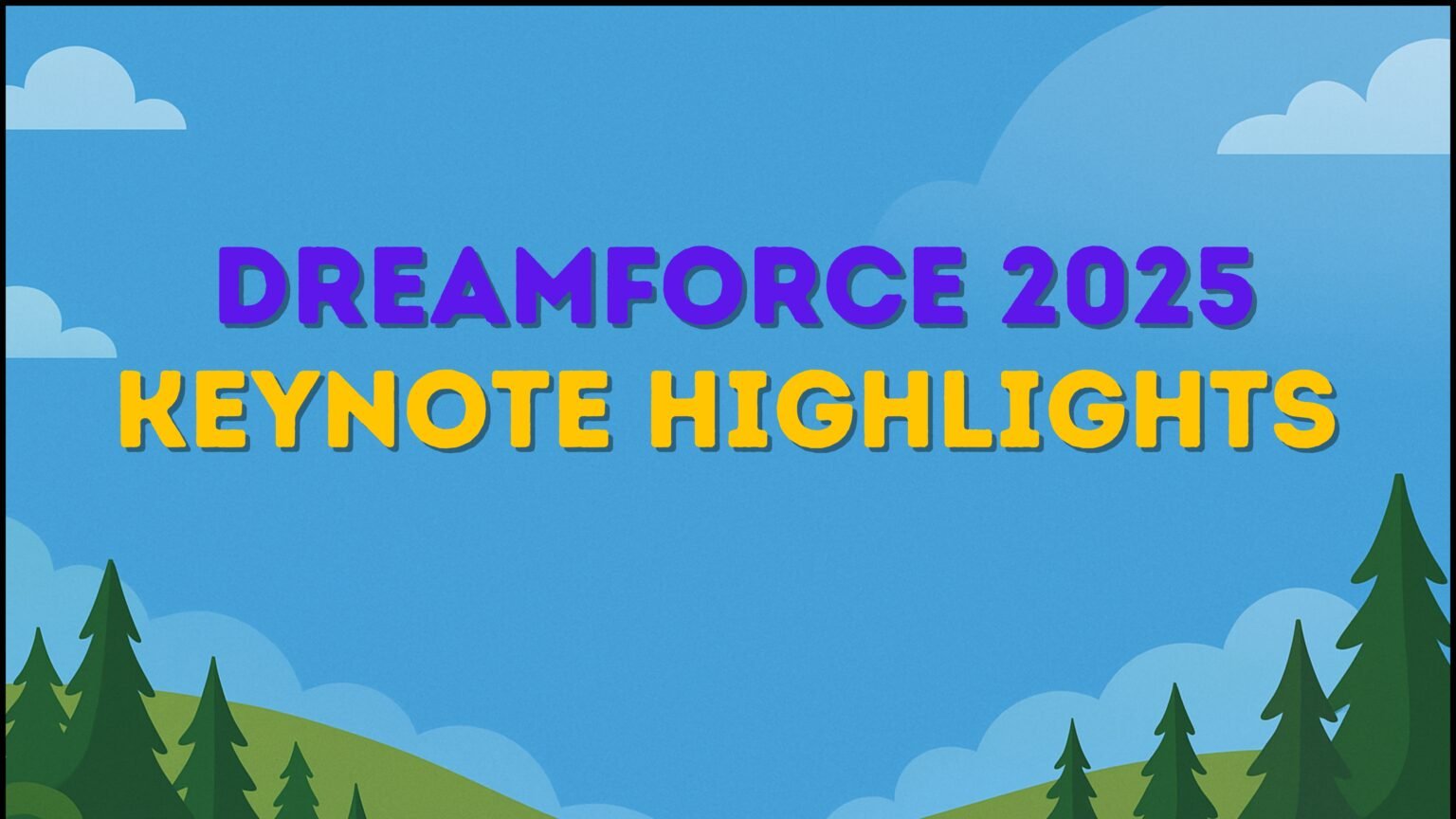 Dreamforce 2025 Keynote Highlights - Salesforce Geek