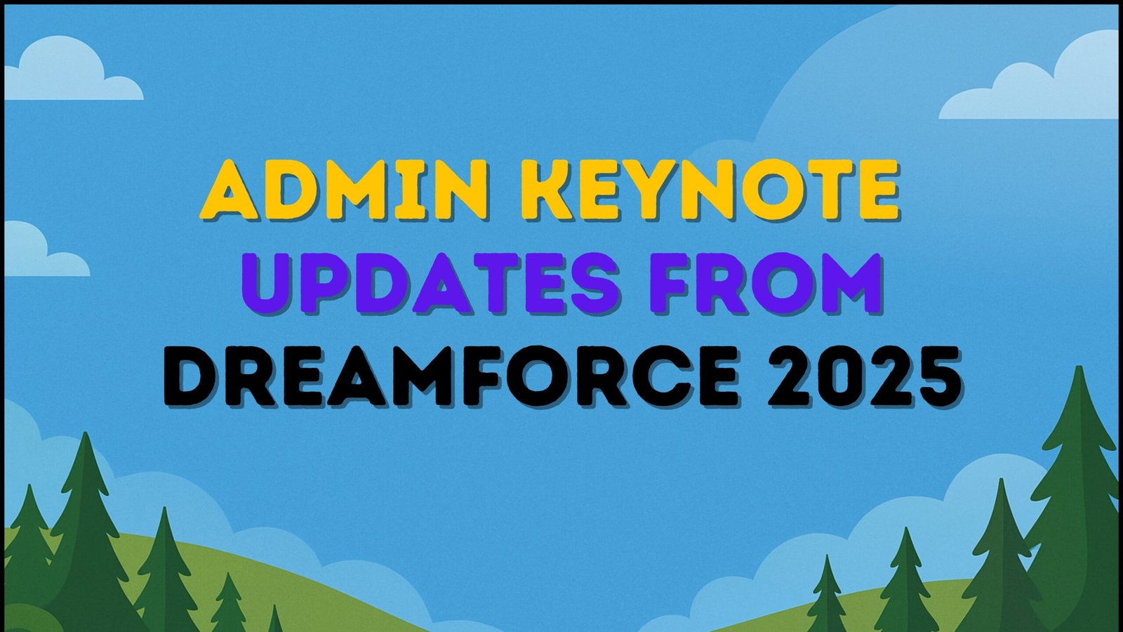 Dreamforce 2025 Admin Keynote Highlights
