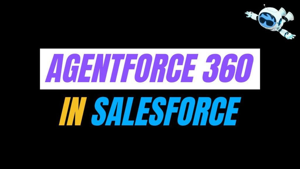 What is Agentforce 360 in Salesforce