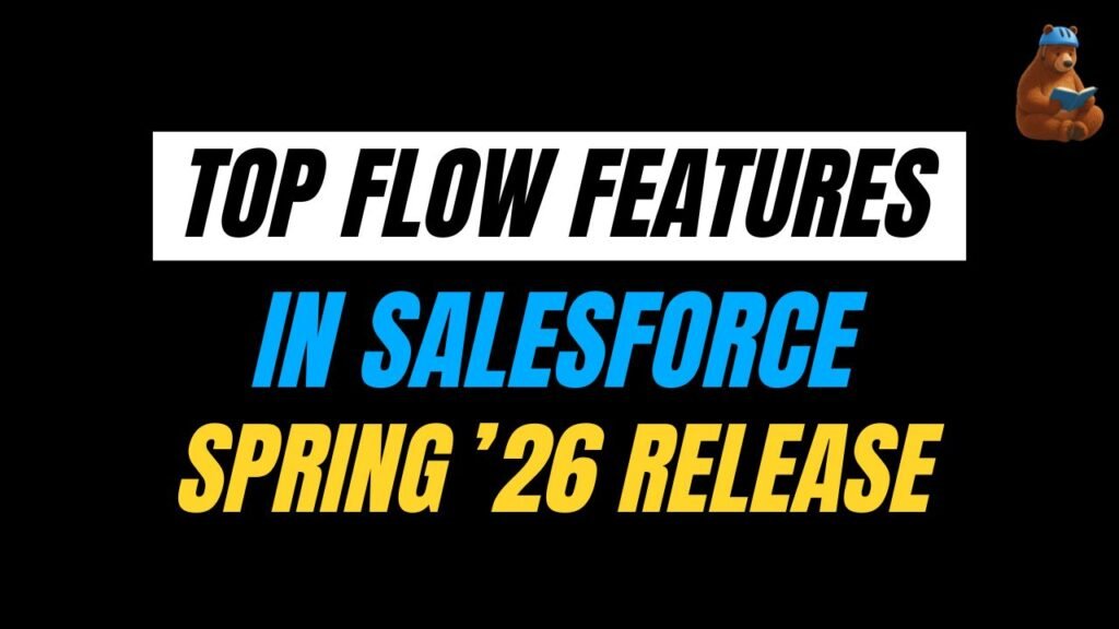 Top Flow Features in Salesforce Spring '26 Release