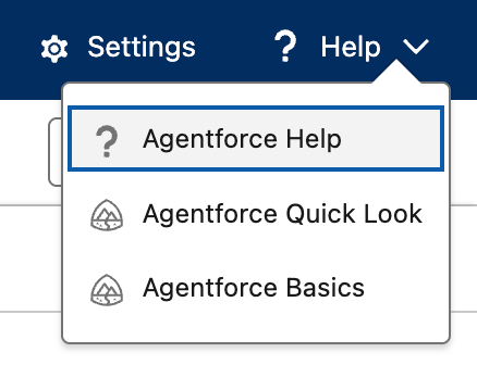 Agentforce Builder help menu with links to Agentforce Help, Quick Look, and Basics.
