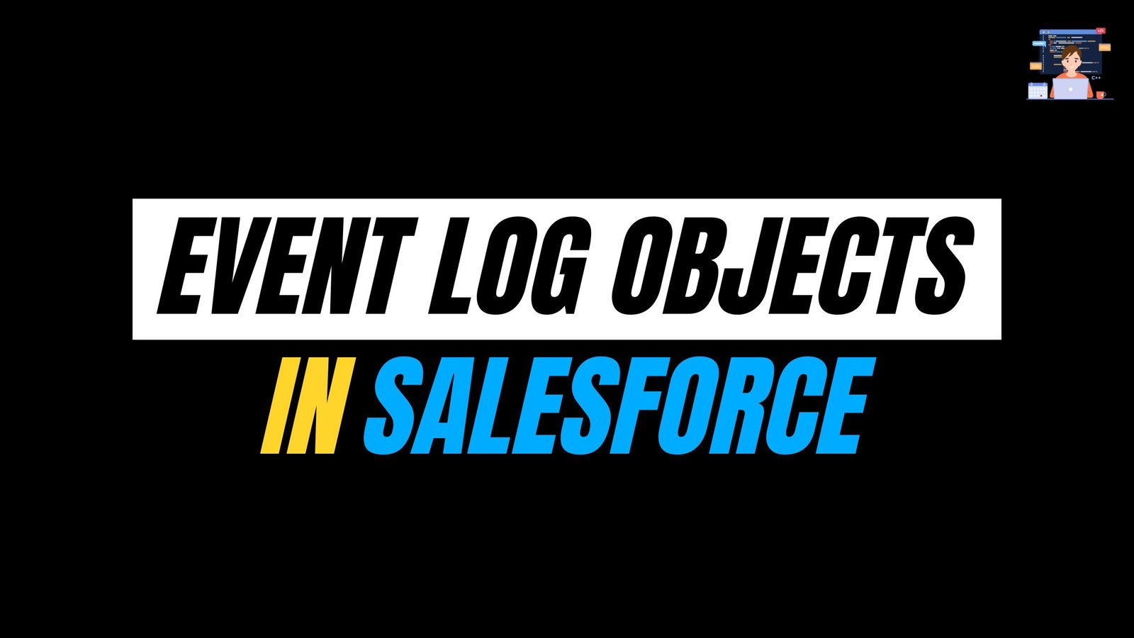 Event Log Objects in Salesforce