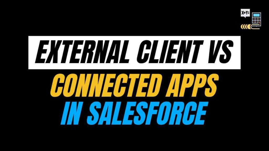 External Client vs Connected Apps in Salesforce