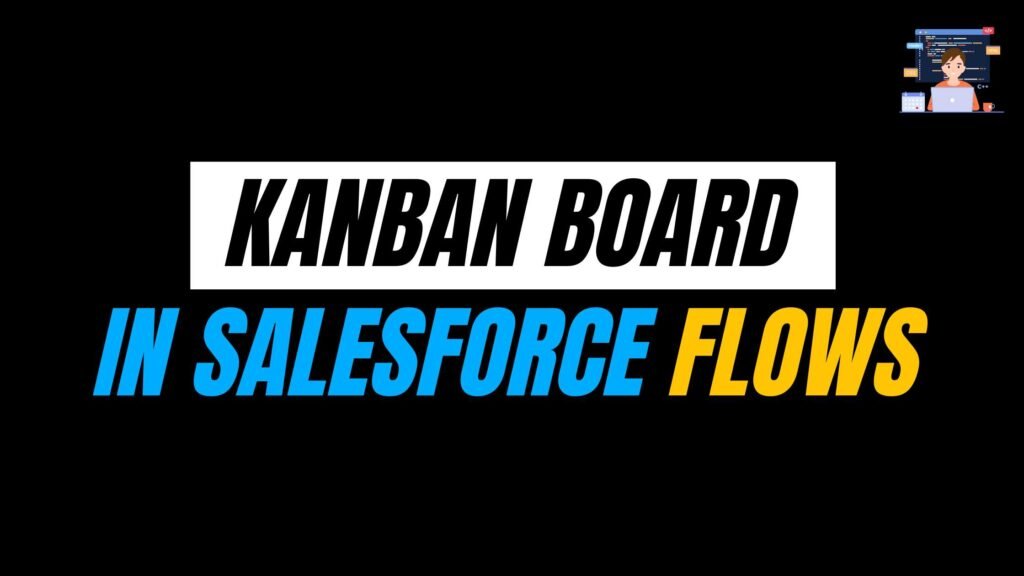 How to use the Kanban Board Component in Flow